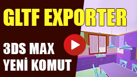 3DS Max Yeni Özellik - GLTF Exporter