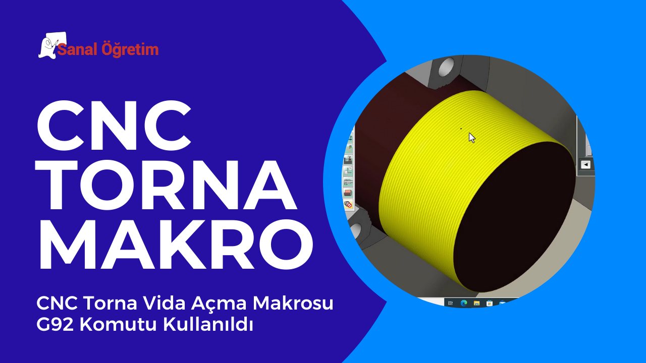 CNC Torna Makro ile Vida Açma (G92 ile)