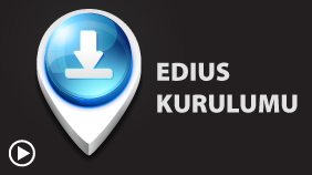 Edius Download Etmek ve Kurmak