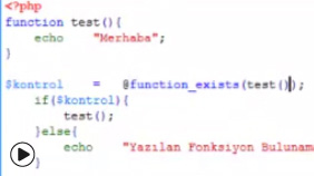 Bir Fonksiyonun Olup Olmadığını Kontrol Etmek ( function_exists )