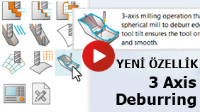 NX 2212 YENİ ÖZELLİK - 3 Axis Deburring ile Çapak Alma Köşe Yuvarlatma