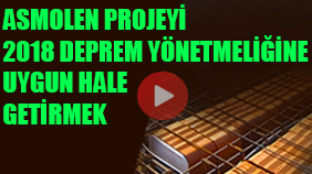 Asmolen Projeyi 2018 Deprem Yönetmeliğine Uygun Hale Getirmek